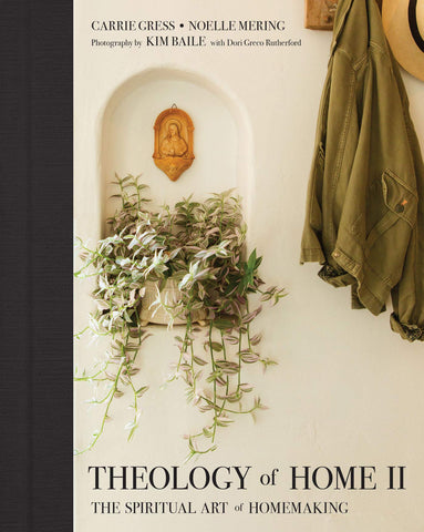 Theology of Home II: The Spiritual Art of Homemaking | Hardcover Book