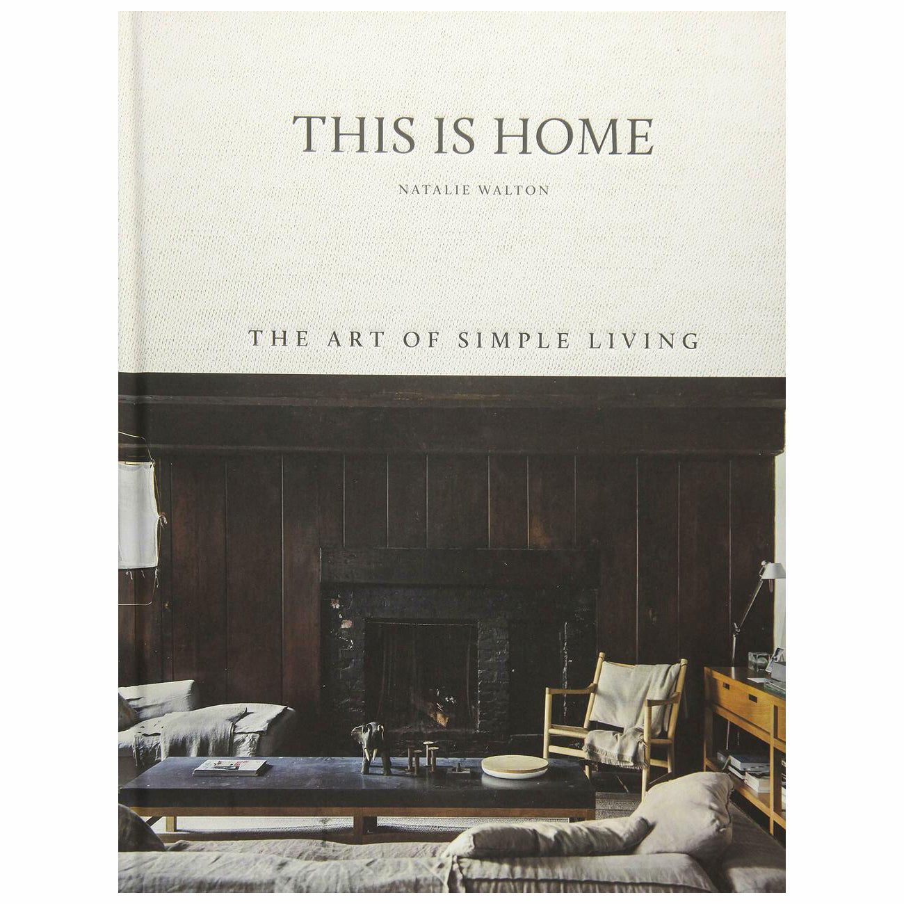 This is Home: The Art of Simple Living | Hardcover Book